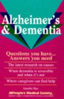 Alzheimer's & Dementia: Questions You Have...Answers You Need 1882606574 Book Cover