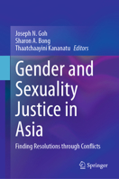 Gender and Sexuality Justice in Asia: Finding Resolutions through Conflicts 9811589186 Book Cover