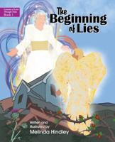 The Beginning of Lies: Book 1 147960982X Book Cover