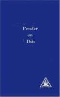 Ponder on This: A Compilation 085330131X Book Cover
