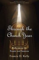 Through the Church Year: Reflections for Feasts and Seasons 1594711747 Book Cover