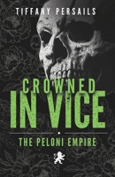 Crowned In Vice: The Peloni Empire B0GYGTNVNP Book Cover