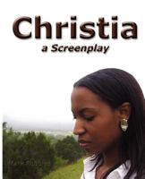 Christia: A Screenplay 0983103038 Book Cover