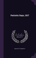 Patriotic Days, 1917 1355505399 Book Cover