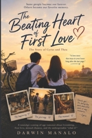 The Beating Heart Of First Love: The Story of Cyrus and Thea A love that began with a simple smile and a silent admiration. B0H4F25NW7 Book Cover