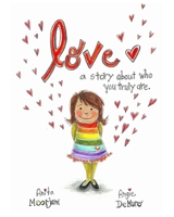 Love: A Story about Who You Truly Are 098855688X Book Cover