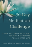 30-Day Meditation Challenge: Exercises, Resources, and Journaling Prompts for a Better Life 1510731474 Book Cover