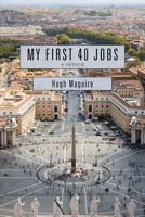 My First 40 Jobs: A Memoir 1475901372 Book Cover