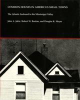 Common Houses in America's Small Towns: The Atlantic Seaboard to the Mississippi Valley 0820310743 Book Cover
