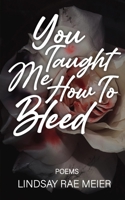 You Taught Me How to Bleed 197827307X Book Cover