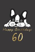 Happy Birthday! 60: 60th Birthday Gift Book for Messages, Birthday Wishes, Journaling and Drawings. For Dog Lovers! 1796835471 Book Cover