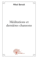 Méditations et dernières chansons (French Edition) 2812119608 Book Cover