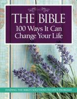 THE BIBLE - 50 NEW WAYS IT CAN CHANGE YOUR LIFE! ! ! Finding the Bible's Solutions to Life's Problems 1603209743 Book Cover