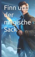 Mein Märchenbuch: Finn und der magische Sack: Märchenabenteuer mit Finn und seinen Freunden B0C4N7XPQ9 Book Cover