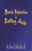 Poetic Injustice & Laffing Aside 1481788167 Book Cover
