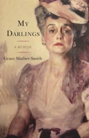 My Darlings: A Memoir 0761870830 Book Cover