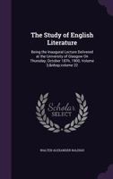 The Study of English Literature: Being the Inaugural Lecture Delivered at the University of Glasgow on Thursday, October 18th, 1900 (Classic Reprint) 1149680946 Book Cover