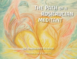 The Path of a Rosicrucian Meditant 1957569085 Book Cover