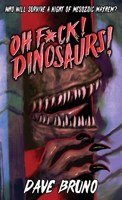 Oh F*ck! Dinosaurs! B0F1L1QD16 Book Cover