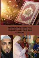 New Muslim Generation Converts in Britain and Germany 7350577389 Book Cover