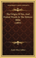 The Origin of Sin and Dotted Words in the Hebrew Bible 1022111698 Book Cover