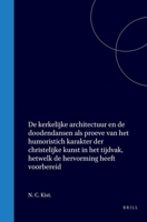 De kerkelijke architectuur en de doodendansen als proeve van het humoristich karakter der christelijke kunst in het tijdvak, hetwelk de hervorming heeft voorbereid (Dutch Edition) 9004577688 Book Cover
