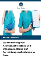 Wahrnehmung von Krankenschwestern und -pflegern in Bezug auf Fortbildungsmaßnahmen in Gaza 6206065863 Book Cover