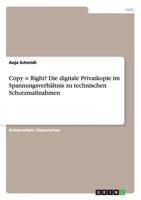 Copy = Right? Die digitale Privatkopie im Spannungsverhältnis zu technischen Schutzmaßnahmen 3640291808 Book Cover