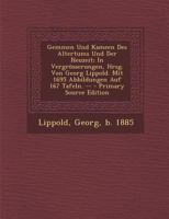 Gemmen und Kameen des Altertums und der Neuzeit; in Vergr�sserungen, hrsg. von Georg Lippold. Mit 1695 Abbildungen auf 167 Tafeln 1018597115 Book Cover