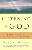Listening For God: A Ministers Journey Through Silence And Doubt 0684833239 Book Cover