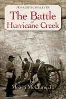 Forrest's Calvary in The Battle of Hurricane Creek 1540566854 Book Cover