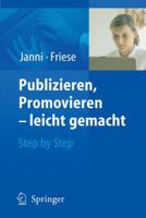 Publizieren, Promovieren - Leicht Gemacht: Step by Step 3540212469 Book Cover