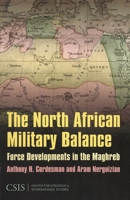 The North African Military Balance: Force Developments in the Maghreb 0892065524 Book Cover