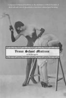 Venus School-Mistress: or; Birchen Sports 1539067750 Book Cover
