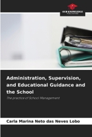 Administration, Supervision, and Educational Guidance and the School 6208441927 Book Cover