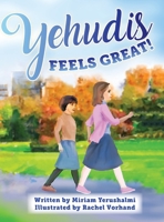 Yehudis Feels Great! 1734758163 Book Cover