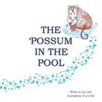 The Possum in the Pool 1543412688 Book Cover