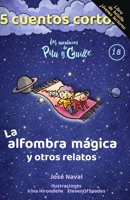 La alfombra mágica y otros relatos: Colección de cuentos infantiles para niños que empiezan a leer solos (Las Aventuras de Pitu y Guille) (Spanish Edition) B0H4K5CB5J Book Cover