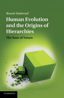 Human Evolution and the Origins of Hierarchies: The State of Nature 1107670365 Book Cover