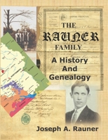 The Rauner Family: A History and Genealogy B098WHLZ9H Book Cover