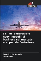 Stili di leadership e nuovi modelli di business nel mercato europeo dell'aviazione (Italian Edition) 620451394X Book Cover