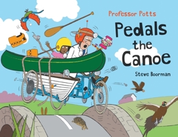 Professor Potts Pedals the Canoe 1800319649 Book Cover