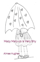 Macy Mary-Jo Is Very Shy 108876116X Book Cover