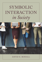 Symbolic Interaction in Society 1538101084 Book Cover