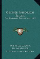George Friedrich Seiler: Eine Dankbare Reminiscenz (1807) 1145100066 Book Cover