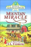 Mountain Miracle (The Days of Laura Ingalls Wilder, Book 6) 0840777337 Book Cover