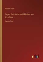 Sagen, Gebräuche und Märchen aus Westfalen: Zweiter Theil 3368223569 Book Cover