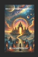 oltre i confini di Armoniafelix (la citta misteriosa) (Italian Edition) B0DVYYMM8L Book Cover