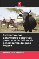Estimativa dos parâmetros genéticos para características de desempenho do gado Fogera (Portuguese Edition) 6209501192 Book Cover
