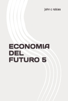 Economia del Futuro 5 B0BZFLQNWC Book Cover